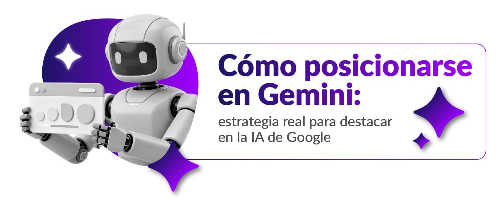 Cómo posicionarse en Gemini: estrategia real para destacar en la IA de Google